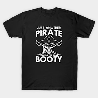 Just Another Pirate Looking For Some Booty Themed Sayings T-Shirt